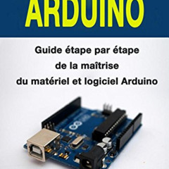[VIEW] PDF ✔️ Programmation Arduino: Guide étape par étape de la maîtrise du matériel