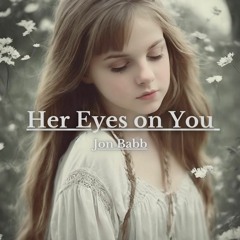 Her Eyes on You