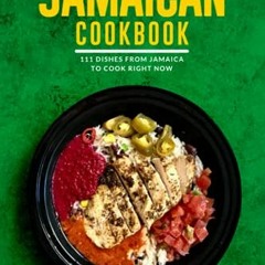 READ [EBOOK EPUB KINDLE PDF] The Ultimate Jamaican Cookbook: 111 Dishes From Jamaica To Cook Right N