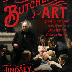 Download PDF The Butchering Art: Joseph Lister's Quest to Transform the Grisly