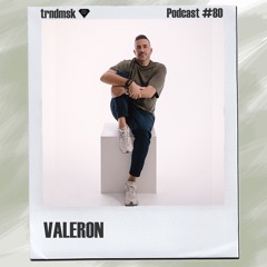 trndmsk Podcast #80 - Valeron