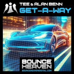 Tee & Alan Benn - Get-A-Way (Coming 6th November On Bounce Heaven Digital)
