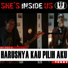 Terry - Harusnya Kau Pilih Aku | Rock COVER by She's Inside Us
