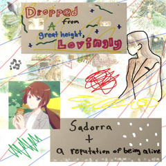 dropped from a great height, lovingly [+ Sadorra]