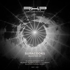 Premiere: Supacooks - Blaster (Fuenka Remix) [RKP]