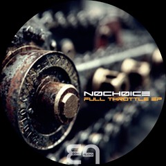 NØCHØICE - Full Throttle (Original Mix) [Echo Audio Records]