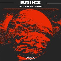 Brikz - Trash Planet (Free Download)
