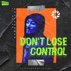 Brokentush & 98.20.11 - Don't Lose Control [Free Download]