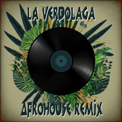 La Verdolaga Remix Afro House