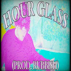 Hour Glass (prod. rubbish)