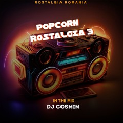 POPCORN ROSTALGIA 3 - DEEJAY COSMIN