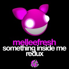 Melleefresh / Something Inside Me Redux (Original Mix)