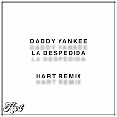 Daddy Yankee - La Despedida (HART Remix)