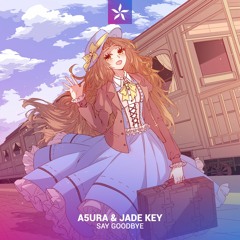 A5ura & Jade Key - Say Goodbye