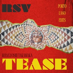 Masayoshi Takanaka - Tease (RSV Porto Lago Edits)