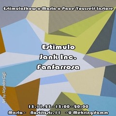 EstimuloShow x Marla Instore with Jank Inc. (Pace Yourself), Fanfarrosa & Estimulo