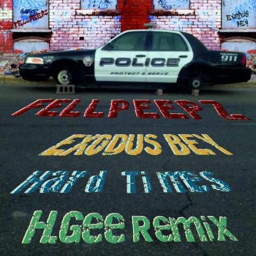 FellPeepz Feat. Exodus Bey - Hard Times (H.Gee Remix)