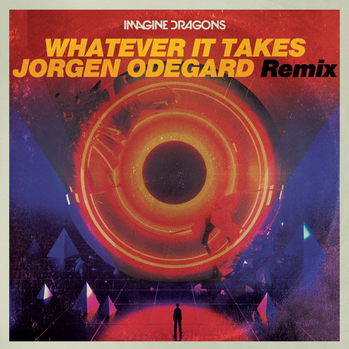 Stream Whatever It Takes (Jorgen Odegard Remix) by Imagine Dragons | Listen  online for free on SoundCloud