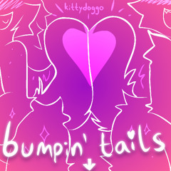 8. bumpin tails