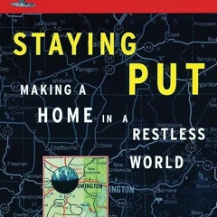 ❤read✔ Staying Put: Making a Home in a Restless World (Concord Library)