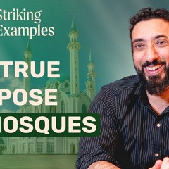 Houses of God [24:36] | Ep 12 | Striking Examples in the Quran | Nouman Ali Khan | Ramadan 2025