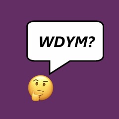 wdym
