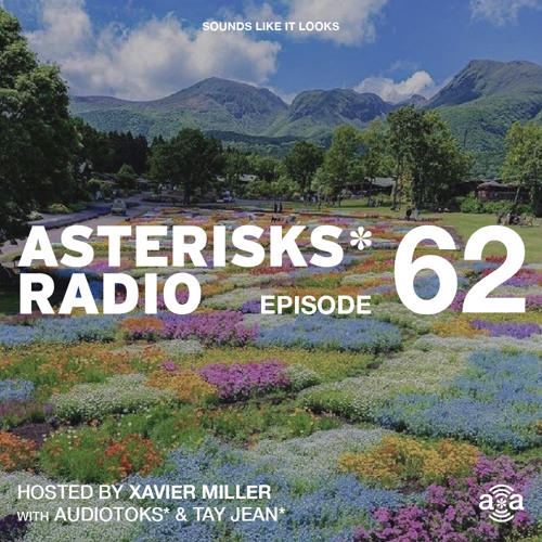 EPISODE 62 W. AUDIOTOKS* & TAY JEAN*