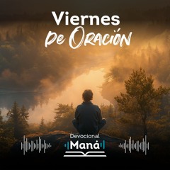 Devocional | Viernes de Oración Maná