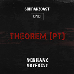 SCHRANZCAST 010 - Theorem (PT) - Schranz Movement