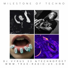 DJ Vyrus 33 & Technopoet Milestone Of Techno Trax Radio UK 2024