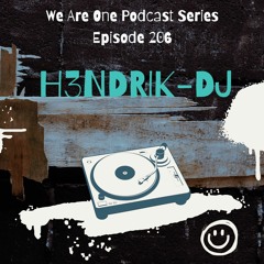 We Are One Podcast Episode 206 - H3ndrik-DJ