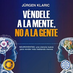 Véndele a la mente no a la gente - Jürgen Klaric Audiolibro en Español Descargar