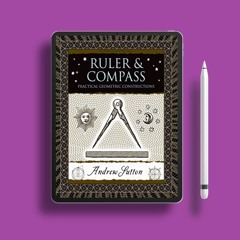 Ruler and Compass: Practical Geometric Constructions (Wooden Books). No Fee [PDF]