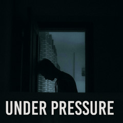 Under Pressure (WIP)