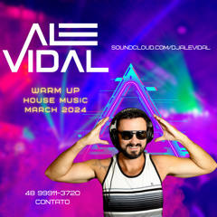 Warm Up BY DJ Ale Vidal - House Music March 2024