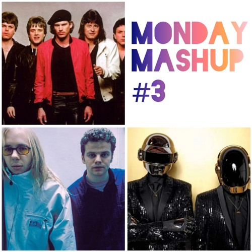 Stream MONDAY MASHUP 3 feat. Daft Punk/Survivor/The Chemical Brothers