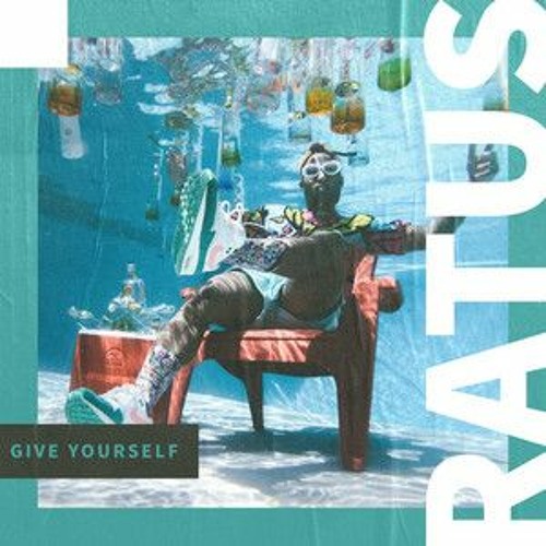 Ratus - Give Yourself (2022)