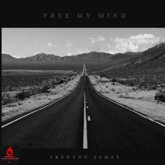 Free My Mind By Trenton James [Official Release]