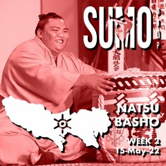 Sumo Drop - Natsu Basho May 2022 Week 2