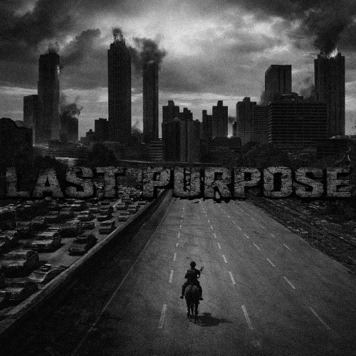 LAST PURPOSE  (OUT ON SPOTIFY!!)