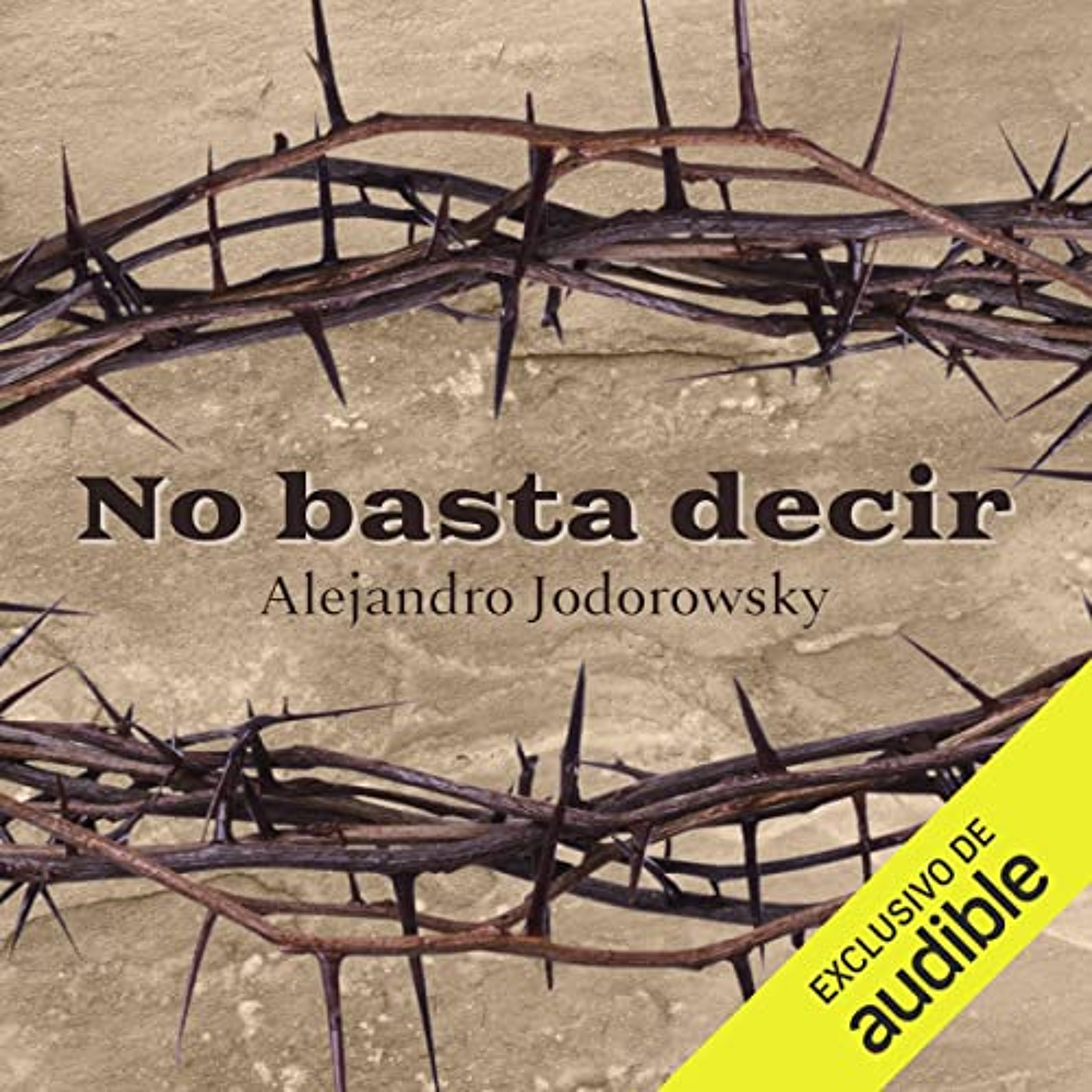 No basta decir (Audiolibro) | Prueba Gratis
