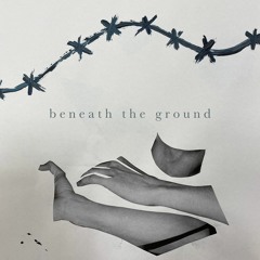 Beneath The Ground