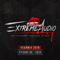 Extreme Audio 2019 YEARMIX (EP86)