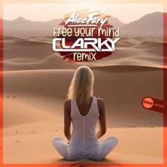 Alec Fury - Free Your Mind Clarky Remix