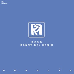 Rosalia - BESO (Danny Del Remix)