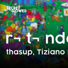 r()t()nda ft. Tiziano Ferro - thasup ( Slowed & Reverb )