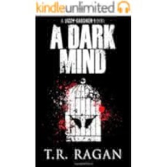 Read Book A Dark Mind (Lizzy Gardner Series, Book 3) by T.R. Ragan