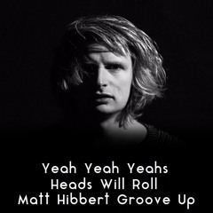Yeah Yeah Yeahs - Heads Will Roll (Matt Hibbert Groove Up) (Re-Upload)