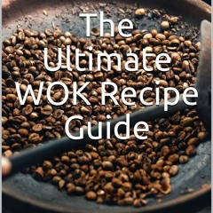 (⚡READ⚡) PDF✔ The Ultimate WOK Recipe Guide: Quick and easy recipes with simple