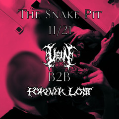 The Snake Pit 11/21: Forever Lost B2B V3IN